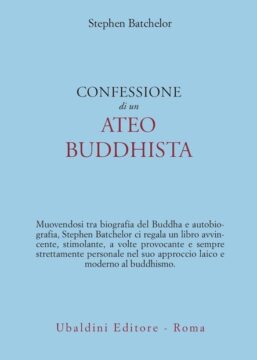 Stephen Batchelor, Confessione di un ateo buddhista