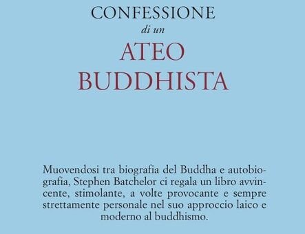 Stephen Batchelor, Confessione di un ateo buddhista