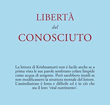 Jiddu Krishnamurti - libertà dal conosciuto