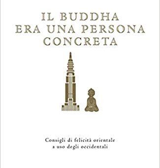 Stefano Bettera, Il Buddha era una persona concreta