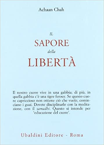 Il sapore della libertà Ajahn Chah, Il sapore della libertà