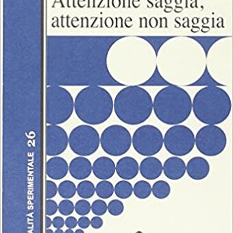 Corrado Pensa - Attenzione saggia, attenzione non saggia