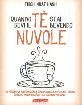 Thich Nhat Hanh, Quando bevi il tè, stai bevendo nuvole