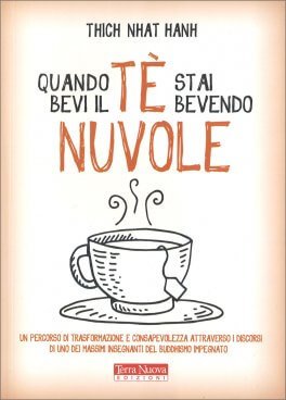 Thich Nhat Hanh, Quando bevi il tè, stai bevendo nuvole