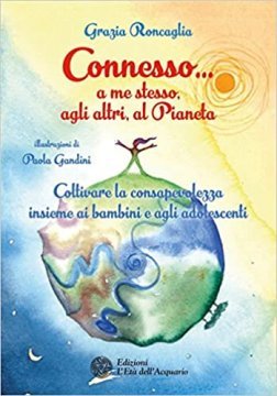 Grazia Roncaglia, Connesso... a me stesso, agli altri, al pianeta